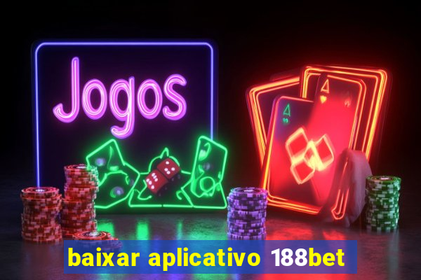 baixar aplicativo 188bet